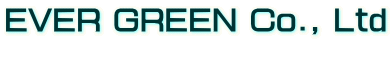 EVER GREEN Co., Ltd